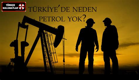 Türkiye de neden petrol yok